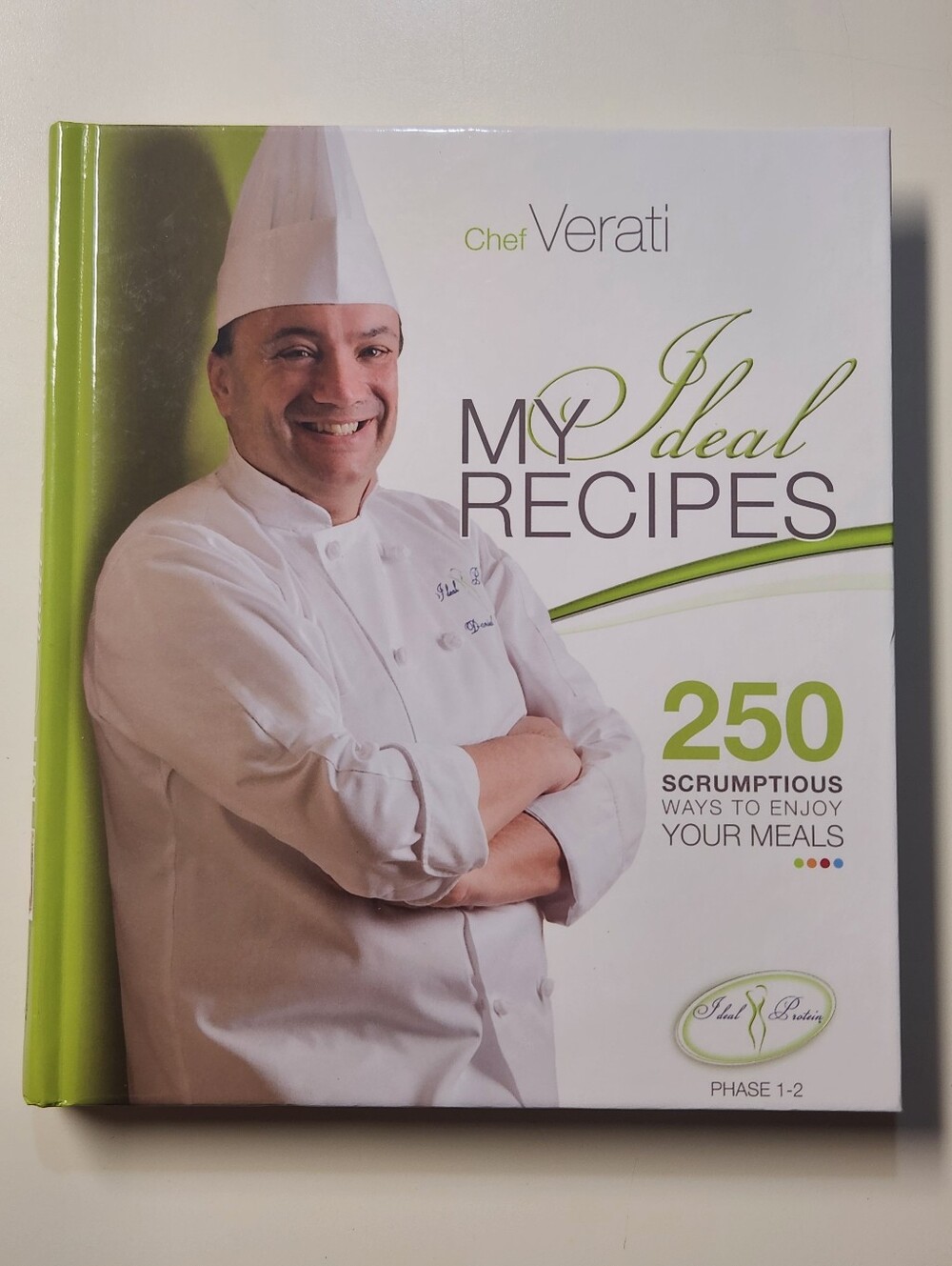 My Ideal Recipes: 250 Scrumptious Ways to Enjoy Your Meals by Chef Daniel Verati